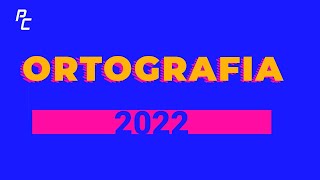 ORTOGRAFIA 2022 [upl. by Egin333]