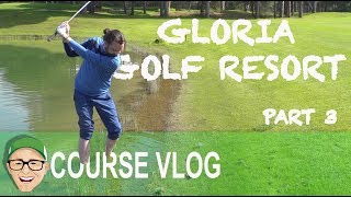 GLORIA GOLF RESORT PART 3 [upl. by Danila172]