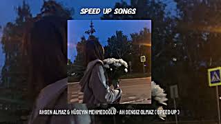 Ahsen Almaz amp Hüseyin Mehmedoğlu  ah sensiz olmaz  speed up [upl. by Naols717]