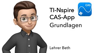 Einführung in die TaschenrechnerApp  TINspire CAS  Lehrer Beth [upl. by Fishman262]