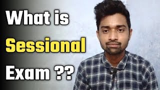 What is Sessional Exam  Sessional की पूरी जानकारी  Sessional exam kya hota hai [upl. by Yelnek122]