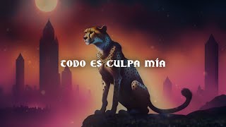 Todo es culpa Mía  Me convierto en Guepardo Letra 🐅 [upl. by Maunsell]