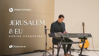 Tutorial Jerusalém amp Eu  Denise Cerqueira  🎹🎧 [upl. by Artimed168]