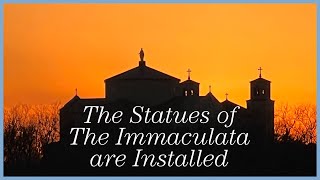 February 1st 2023  The Statues of The Immaculata are Installed  Building The Immaculata [upl. by Ilysa]