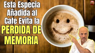 😱 ESTA ESPECIA AÑADIDA AL CAFE EVITA LA PERDIDA DE MEMORIA Y POTENCIA LA CONCENTRACION 😱 [upl. by Vola241]