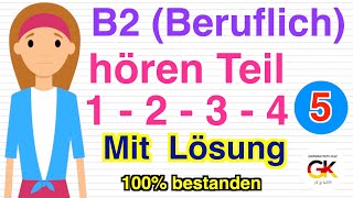 B2 Beruf hören teil 1 2 3 4 Mit Lösung Part 5 Neu 2024 100 bestanden [upl. by Mcleod]