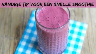 Handige tip voor een snelle smoothie  LEKKER EN SIMPEL [upl. by Runkel134]