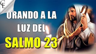 Salmo 23 para situaciones difíciles  ORANDO A LA LUZ DE LOS SALMOS [upl. by Harmon]