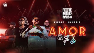 Amor e Fé  Grupo Pixote  OficialHungria  Pixote House Music EP02 [upl. by Nazario234]