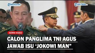 TEGAS Calon Panglima TNI Agus Subiyanto Respon Disebut Sebagai Orangnya Jokowi [upl. by Laerol282]