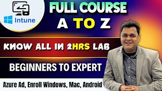 Microsoft Intune Full Course A to Z Details How to Enroll Windows  MAC and Android Device  Intune [upl. by Levana]