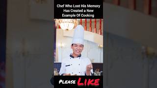 Chef Who Lost His Memory Has Created a New Example Of Cooking shorts [upl. by Wooldridge304]