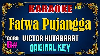 KARAOKE  Fatwa Pujangga  Victor Hutabarat  Original Key [upl. by Staffan272]