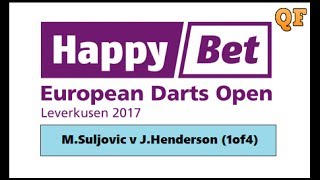 QuarterFinal 1of4 Mensur Suljovic v John Henderson  European Darts Open 2017 HD [upl. by Lise883]