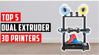 ✅5 Best Dual Extruder 3D Printers 2024  What is the highest quality 3D printer [upl. by Iadrahs]