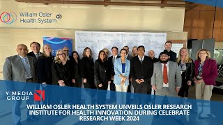 WILLIAM OSLER HEALTH SYSTEM UNVEILS OSLER RESEARCH INSTITUTE FOR HEALTH INNOVATION [upl. by Inhoj]