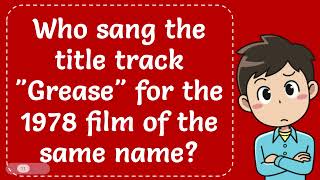 Who sang the title track quotGreasequot for the 1978 film of the same name The Correct Answer [upl. by Eckhardt]