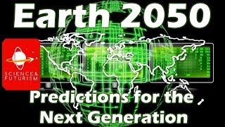 Earth 2050 Predictions for the Next Generation [upl. by Boarer]