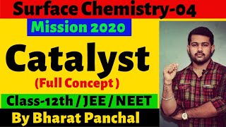 Surface Chemistry 04  CATALYST  FULL CONCEPT   CLASS 12th  IIT JEE  NEET  AIIMS [upl. by Aniehs639]