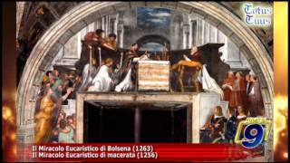 Totus Tuus  Il Miracolo Eucaristico di Bolsena 1263 e di Macerata 1256 [upl. by Crescin]