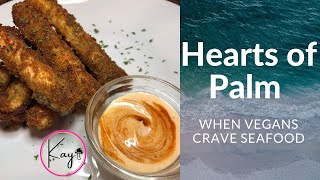 Hearts of Palm for the Vegan Seafood Craving [upl. by Busby]