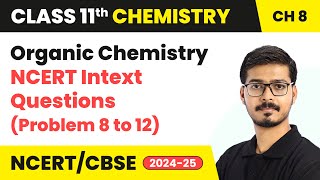 Organic Chemistry  NCERT Intext Questions Que 8 to 12  Class 11 Chemistry Ch 8  CBSE 202425 [upl. by Atined]