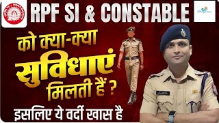 RPF SI amp CONSTABLE Facilities amp Allowances  RPF SI amp CONSTABLE भर्ती 2024 [upl. by Balsam307]