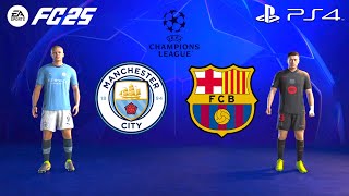 FC 25  Manchester City vs FC Barcelona  UEFA Champions League Match  PS4™ FHD [upl. by Arianne]