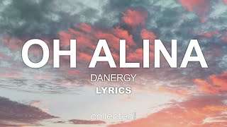 Danergy  Oh Alina Lyrics [upl. by Ellinad]