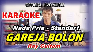 KARAOKE LAGU BATAK VIRAL  GAREJA BOLON  NADA STANDART PRIA CIS  DO [upl. by Itra480]