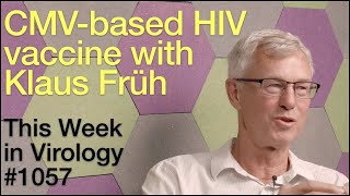 TWiV 1057 CMVbased HIV vaccine with Klaus Früh [upl. by Hsima762]