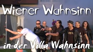 Wiener Wahnsinn  Villa Wahnsinn [upl. by O'Hara211]