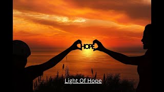 Light Of Hope [upl. by Nyladnek]