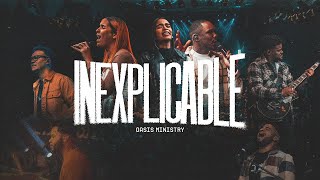 INEXPLICABLE  Oasis Ministry Video Oficial [upl. by Nimajeb]