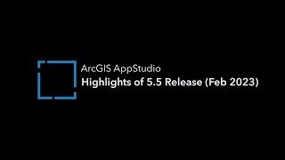 Highlights of ArcGIS AppStudio Version 55 February 2023 [upl. by Dnomse412]