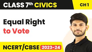 Equal Right to Vote  On Equality  Class 7 Civics [upl. by Bausch]