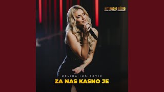 Za nas kasno je [upl. by Pagas]