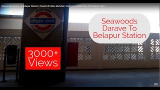 Seawoods Darave To Belapur Station  Parsik Hill Navi Mumbai  Harbour Line Mumbai CSTPanvel Train [upl. by Benny]