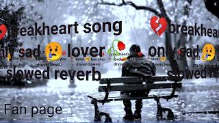 heartbreakheart touching songslowed and riverbonly sad loverslofimashup [upl. by Akyre]