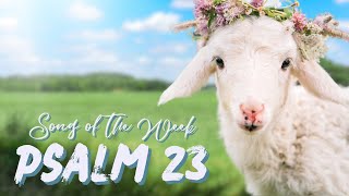 Green Pastures Psalm 23  Song of the Week [upl. by Aneej]