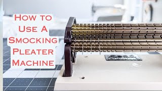 How To Use A Smocking Pleater Machine [upl. by Stan652]