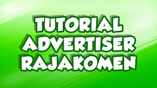 TUTORIAL RAJAKOMEN  ADVERTISER [upl. by Kendal]