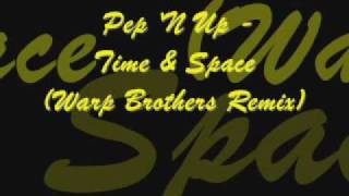 Pep N Up  Time amp Space Warp Brothers Remix [upl. by Airemaj184]