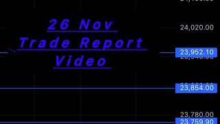 26 Nov Trade Report Video [upl. by Donela]