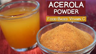 Acerola Cherry Powder Natural FoodBased Vitamin C Vs Ascorbic Acid [upl. by Anirok]