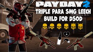 Payday 2  Leech Build for DSOD with Triple Para SMG  The Biker Heist DSOD No Down [upl. by Marrissa761]