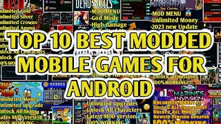 TOP 10 BEST MODDED MOBILE GAMES FOR ANDROID 2023 [upl. by Bautista]