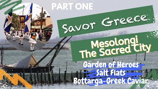 Mesolongi The Sacred City Salt production famous Greek Avgotaraho Garden of Heroes s1e4 [upl. by Ikceb]