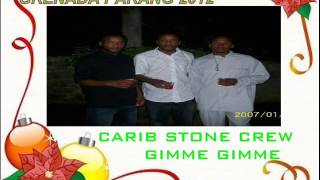 CARIB STONE CREW  GIMME GIMME  GRENADA PARANG 2012 [upl. by Enorahs895]