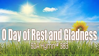 O Day of Rest and Gladness SDA Hymn  383 [upl. by Lennahs885]